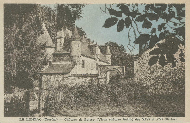 Le Lonzac : "Le Lonzac (Corrèze) - Château de Boissy (Vieux château fortifié des XIVe et XVe siècles)".