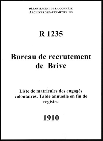 Classe 1910 : table alphabétique des engagés volontaires non encore inscrits au registre matricule et des réserves étrangers à la subdivision de Brive-la-Gaillarde pris en domicile.