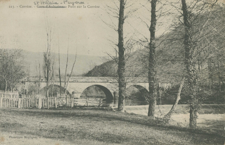Saint-Hilaire-Peyroux : "213.- Corrèze. - gare d'Aubazine. - Pont sur la Corrèze".