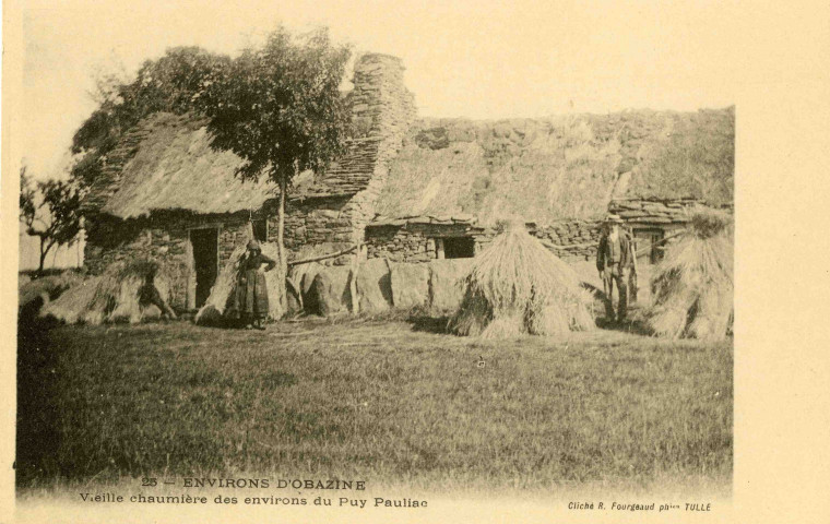 "25 - Environs d'Aubazine. Vieille chaumière des environs du Puy Pauliac".