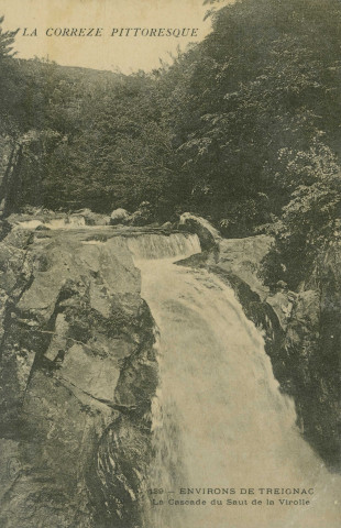 Saint-Hilaire-les-Courbes : "La Corrèze pittoresque - 139 - Environs de Treignac - La cascade du saut de la Virolle".