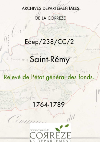 Relevé de l'arpentement général des fonds. 1764-1789