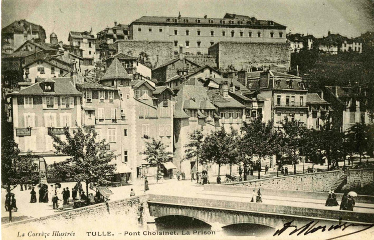 "La Corrèze Illustrée. Tulle. - Pont Choisinet. La prison".