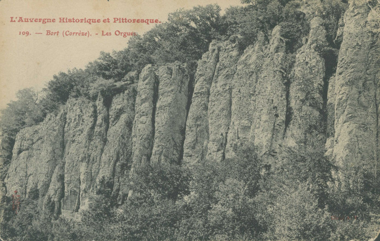 Bort-les-Orgues : "L'Auvergne historique et pittoresque - 109. - Bort (Corrèze). - Les Orgues".
