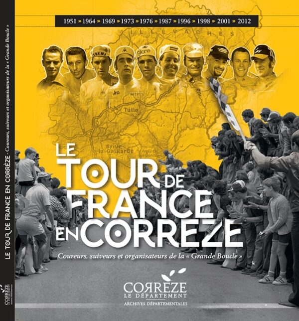 Le tour de France en Corrèze - Coureurs, suiveurs ...