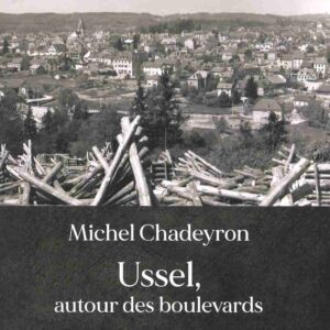 Michel Chadeyron, "Ussel, autour des boulevards" (fascicule n°2)