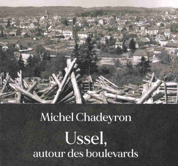 Michel Chadeyron, "Ussel, autour des boulevards" (fascicule n°2)