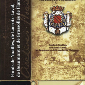 Fonds de Noailles, de Lacroix-Laval, de Beaumont et de Grossolles de Flamarens (XIIIè siècle - 1979)