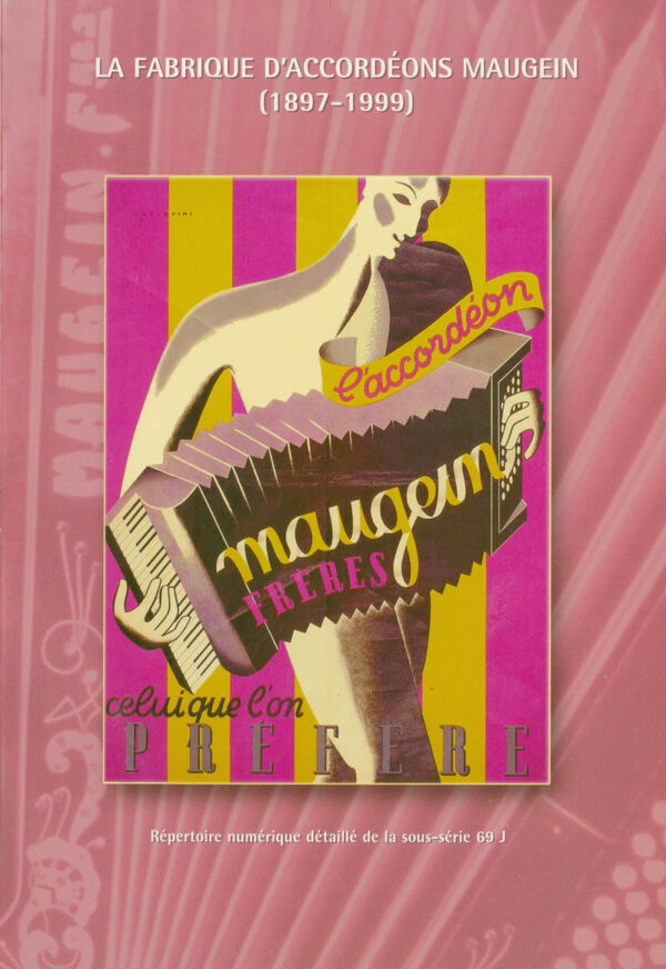 Fonds de la fabrique d'accordéons Maugein (1897-1996) : répertoire numérique de la sous-série 69J.
