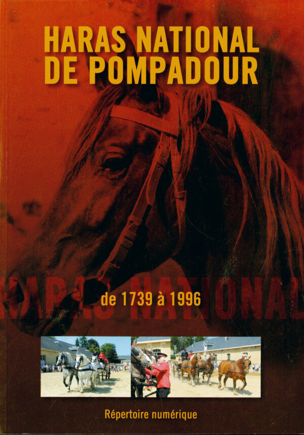 Fonds du Haras national de Pompadour (1739-1996) : répertoire numérique de la sous-série 1585 W dép.