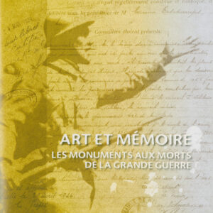 Art et mémoire. Les monuments aux morts de la Grande Guerre.