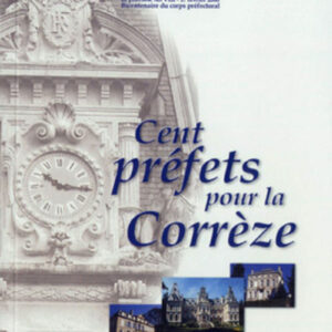 Cent préfets pour la Corrèze