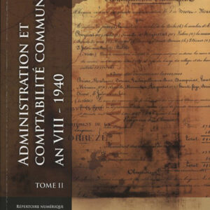 Administration et comptabilité communales (1800-1940) - tome 2